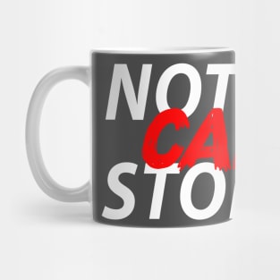 NOTHING CAN'T STOP ME Mug